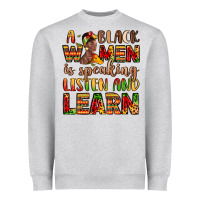 Heather Grey a black women is speaking listen and learn Heavyweight Sweatshirt - LillyAllenDesigns