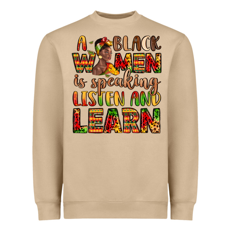 A Black Women Is Speaking Listen And Learn Heavyweight Sweatshirt by LillyAllenDesigns | Teevron
