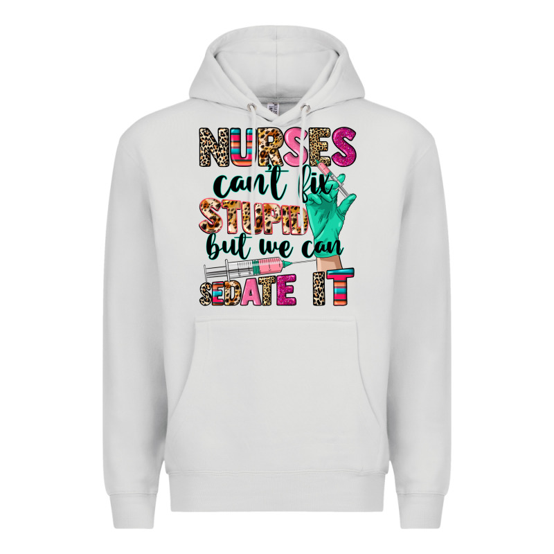 Nurses Can't Fix Stupid Premium Hoodie by CowGirlArtShop | Teevron