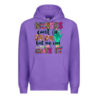 Purple Nurses can't fix stupid Premium Hoodie - CowGirlArtShop