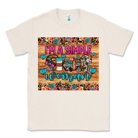 Natural i'm a simple woman Classic Tee - JahusDesignShop