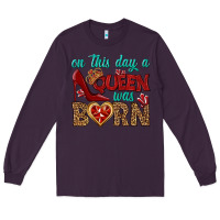 Plum on this day a queen was born Long Sleeve Tee - BundleAndBundleShop