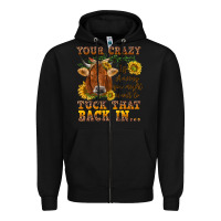 Black Your crazy is showing Zipper Hoodie - NancyCooperArtShop