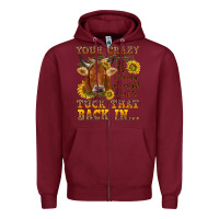 Burgundy Your crazy is showing Zipper Hoodie - NancyCooperArtShop