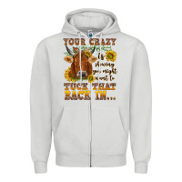 Dove Grey Your crazy is showing Zipper Hoodie - NancyCooperArtShop