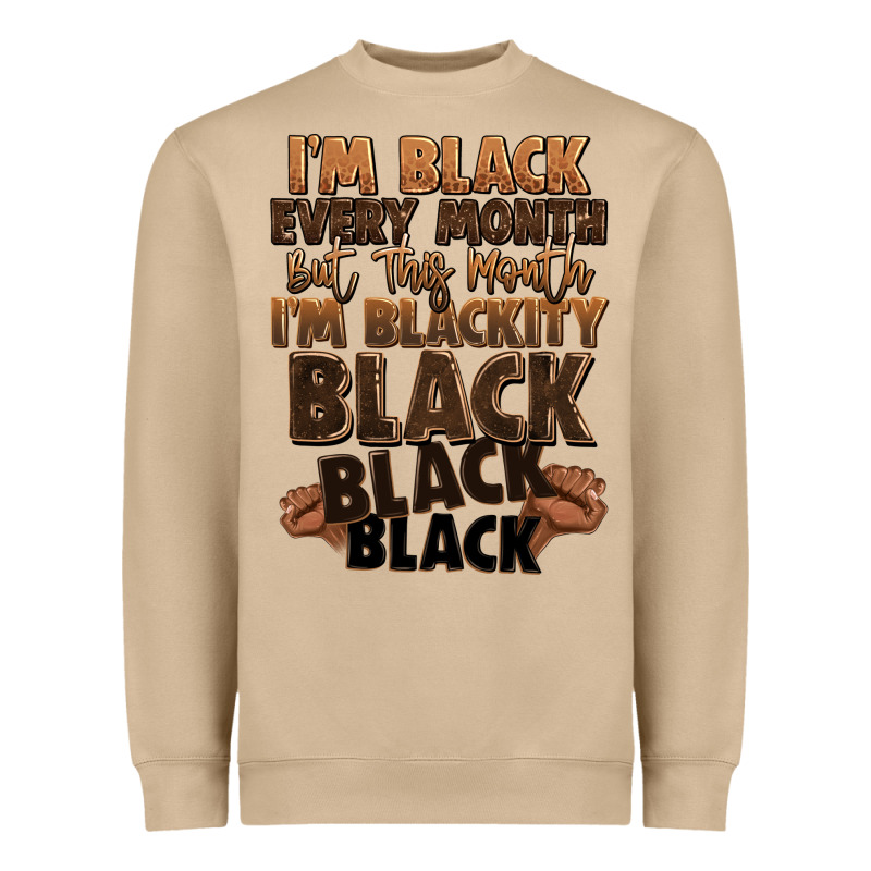 Im Black Every Month But This Month Im Blackity Bl Heavyweight Sweatshirt by LillyAllenDesigns | Teevron