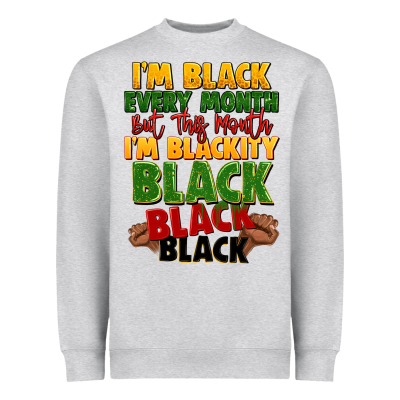 Juneteenth Im Black Every Month Heavyweight Sweatshirt by LillyAllenDesigns | Teevron