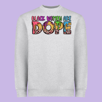 Black Women Are Dope Heavyweight Sweatshirt Designed By Lillyallendesigns