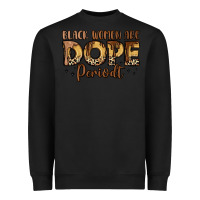 Black black women are dope periodt Heavyweight Sweatshirt - LillyAllenDesigns