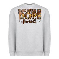 Heather Grey black women are dope periodt Heavyweight Sweatshirt - LillyAllenDesigns