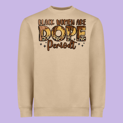 Black Women Are Dope Periodt Heavyweight Sweatshirt Designed By Lillyallendesigns