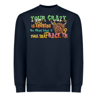 Navy your crazy is showing cow Heavyweight Sweatshirt - LillyAllenDesigns
