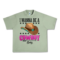 Oil Green i wanna be a cowboy baby Urban Heavy Tee - AdoDesignShop