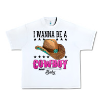 White i wanna be a cowboy baby Urban Heavy Tee - AdoDesignShop
