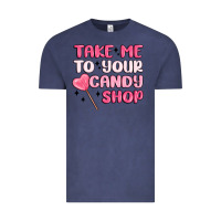 Take Me To Your Candy Shop Vintage Tee | Teevron
