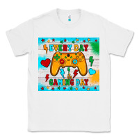 White every day is gaming day Classic Tee - JahusDesignShop