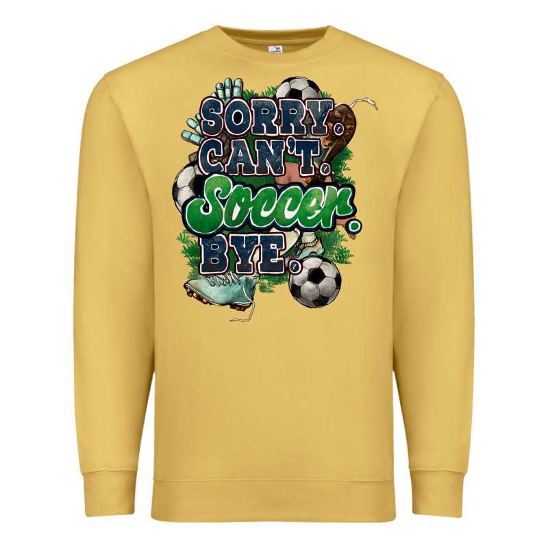 Sorry Can't Soccer Bye Premium Sweatshirt by HowdyJamesFarm | Teevron