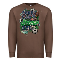 Chestnut Sorry can't Soccer bye Premium Sweatshirt - HowdyJamesFarm
