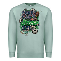 Seafoam Sorry can't Soccer bye Premium Sweatshirt - HowdyJamesFarm