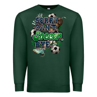 Sports Green Sorry can't Soccer bye Premium Sweatshirt - HowdyJamesFarm