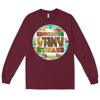 Burgundy educator of tiny humans round earring Long Sleeve Tee - BundleAndBundleShop