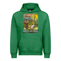 Emerald If Was A Cowgirl I'd Be Wild And Free Urban Hoodie - FaDigitalArtStudio