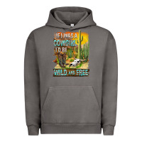 Pigment Tornado If Was A Cowgirl I'd Be Wild And Free Urban Hoodie - FaDigitalArtStudio