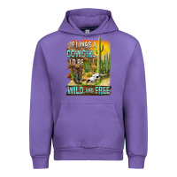Tulip If Was A Cowgirl I'd Be Wild And Free Urban Hoodie - FaDigitalArtStudio
