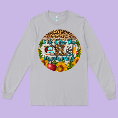 I Do It For The Aha Moments Round Earring Long Sleeve Tee Designed By Bundleandbundleshop
