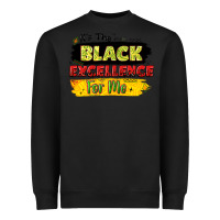 Black it's the black excellence for me Heavyweight Sweatshirt - LillyAllenDesigns