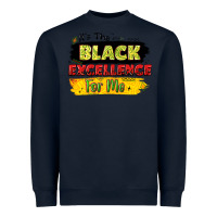 Navy it's the black excellence for me Heavyweight Sweatshirt - LillyAllenDesigns
