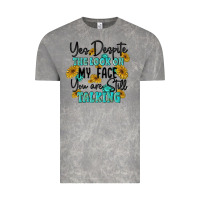 You Despite The Lok On My Face You Are Still Talki Vintage Tee | Teevron