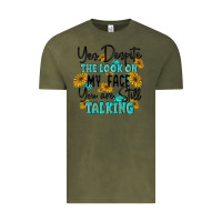 Vintage Olive you despite the lok on my face you are still talki Vintage Tee - MaliasSmallBusiness