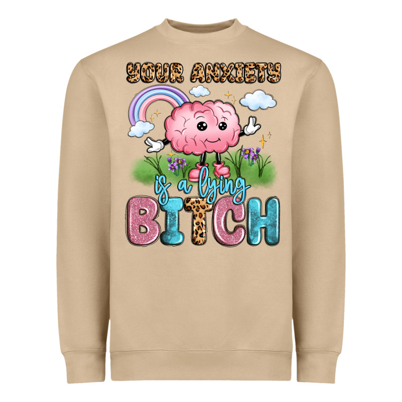 Your Anxiety Is A Lying Bitch Heavyweight Sweatshirt by LillyAllenDesigns | Teevron