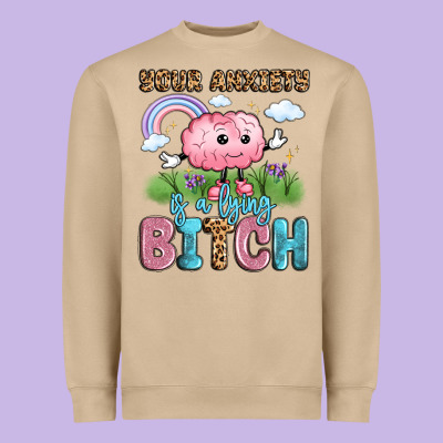 Your Anxiety Is A Lying Bitch Heavyweight Sweatshirt Designed By Lillyallendesigns