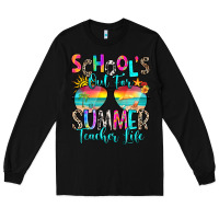 Black school's out for summer teacher life Long Sleeve Tee - RanaPortraitStore