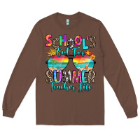 Chestnut school's out for summer teacher life Long Sleeve Tee - RanaPortraitStore