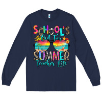 Navy school's out for summer teacher life Long Sleeve Tee - RanaPortraitStore