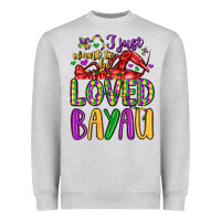Heather Grey i just want to be loved bayau Heavyweight Sweatshirt - LillyAllenDesigns