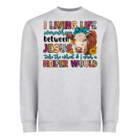 Heather Grey i living life somewhere between jesus take the whe Heavyweight Sweatshirt - LillyAllenDesigns