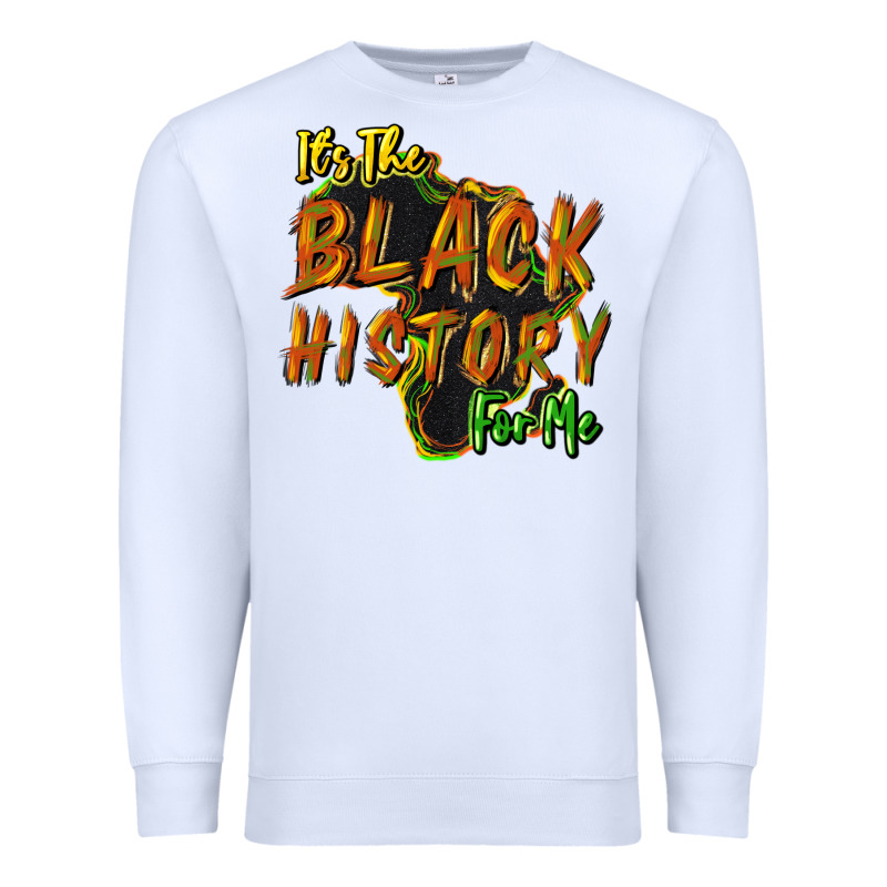 It's The Black History For Me Premium Sweatshirt by HowdyJamesFarm | Teevron