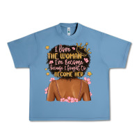 Pebble Blue i love the woman i've become because i fought to b Urban Heavy Tee - MaliasSmallBusiness