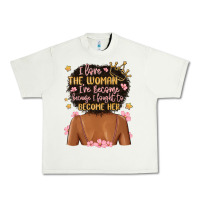 Pistachio i love the woman i've become because i fought to b Urban Heavy Tee - MaliasSmallBusiness
