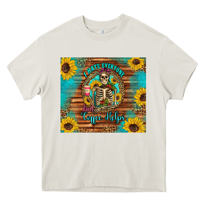 I Hate Everyone But Coffee Helps Western Skeleton Coffee Sunflowers Heavy Core Tee by Artiststas | Teevron