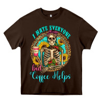 Chocolate Brown i hate everyone but coffee helps western skeleton coffee sunflowers Heavy Core Tee - Artiststas