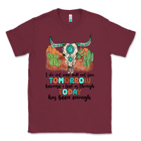 Burgundy i do not and will not fear tomorrow Classic Tee - MaliasSmallBusiness