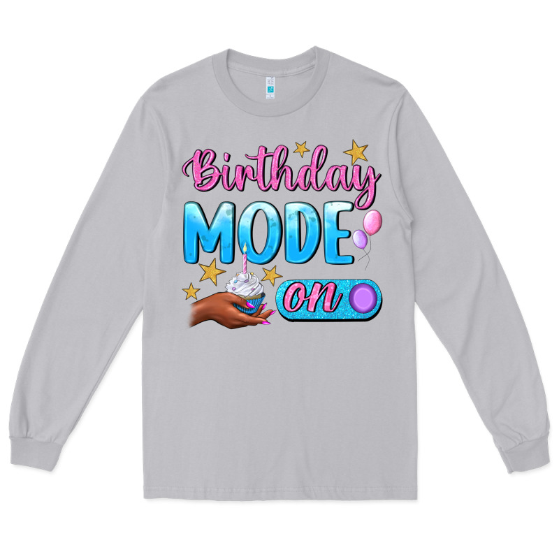 Birthday Mode On Long Sleeve Tee by BundleAndBundleShop | Teevron