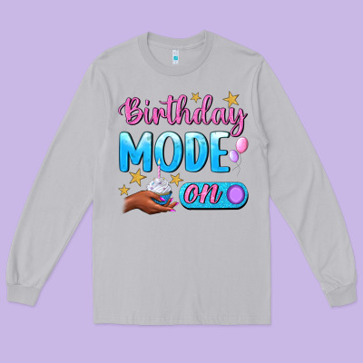 Birthday Mode On Long Sleeve Tee Designed By Bundleandbundleshop