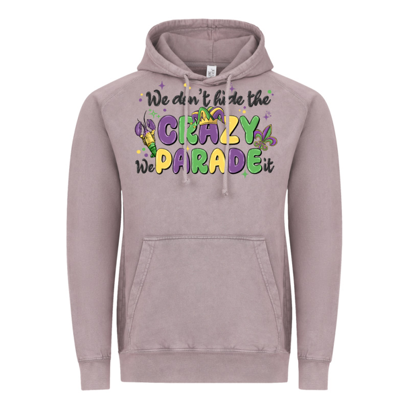 We Don't Hide The Crazy We Parade It Vintage Hoodie by MaliasSmallBusiness | Teevron