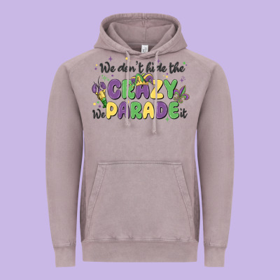 We Don't Hide The Crazy We Parade It Vintage Hoodie Designed By Maliassmallbusiness